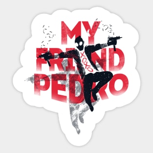 My Friend Pedro Sticker